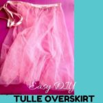 TULLE OVERSKIRT diy tulle skirt